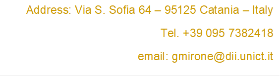 Address: Via S. Sofia 64  95125 Catania  Italy
Tel. +39 095 7382418
email: gmirone@dii.unict.it
